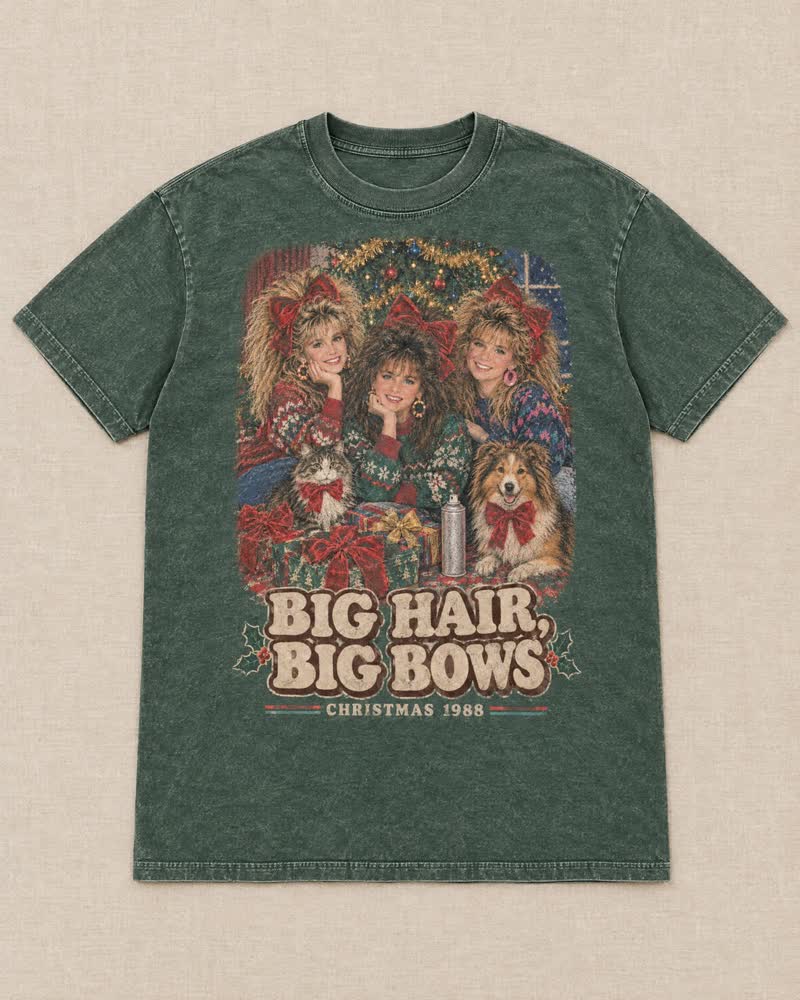 The Big Hair, Big Bows shirt in Moss: The bangs took a whole can of hairspray and the bows were bigger than your head. The bows on the presents never stood a chance.