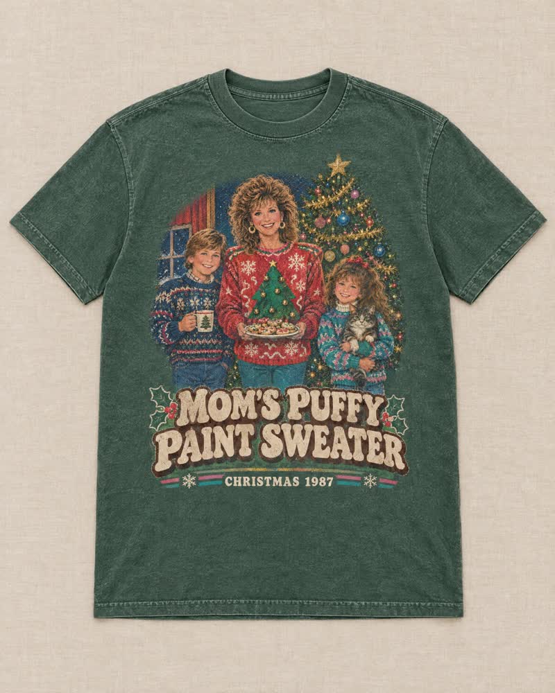 The Mom’s Puffy Paint Sweater shirt in Moss: She made it at the kitchen table with puffy paint and a bag of jingle bells, and she wore it every year. You could hear her coming.