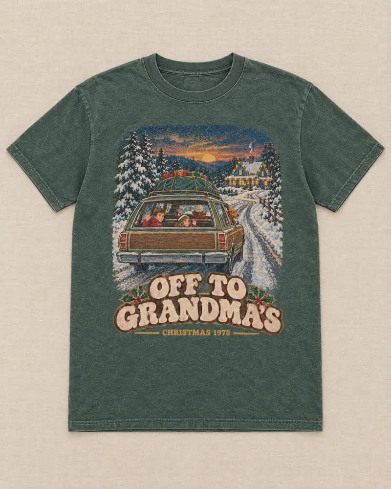 The Off to Grandma’s shirt in Moss: Four hours in the way-back, facing the wrong way, presents tied on the roof. Grandma’s porch light was on before you even turned in.
