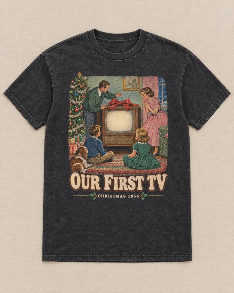 The Our First TV shirt in Midnight: Dad tied a bow on it and the whole family sat on the rug staring at the screen. The neighbors came over just to see it.